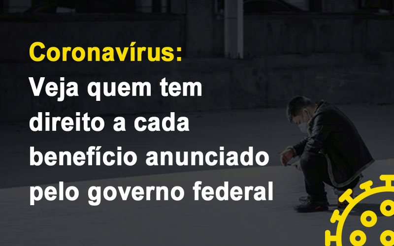 Coronavirus Veja Quem Tem Direito A Cada Beneficio Anunciado Pelo Governo - Contabilidade em Santo Andre - SP | JCL Contábil - Coronavírus: Veja quem tem direito a cada benefício anunciado pelo governo federal Coronavirus Veja Quem Tem Direito A Cada Beneficio Anunciado Pelo Governo - Contabilidade em Santo Andre - SP | JCL Contábil - Coronavírus: Veja quem tem direito a cada benefício anunciado pelo governo federal