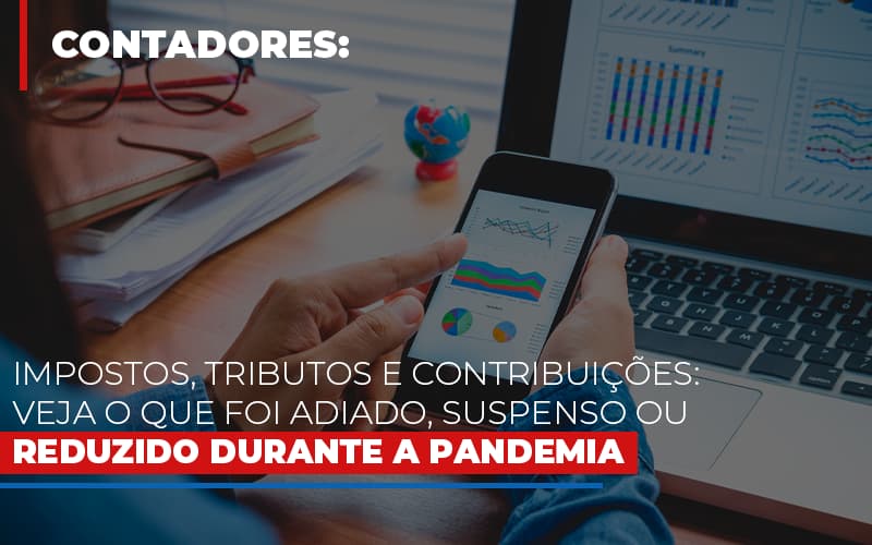 Impostos Tributos E Contribuicoes Veja O Que Foi Adiado Suspenso Ou Reduzido Durante A Pandemia - Contabilidade em Santo Andre - SP | JCL Contábil - Impostos, tributos e contribuições: veja o que foi adiado, suspenso ou reduzido durante a pandemia