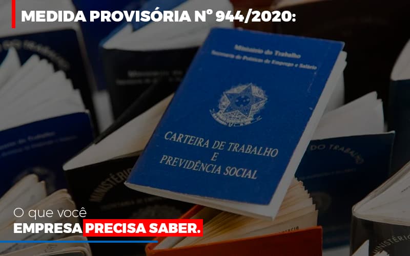 Medida Provisoria O Que Voce Empresa Precisa Saber - Contabilidade em Santo Andre - SP | JCL Contábil - Medida Provisória nº 944/2020: o que você empresa precisa saber