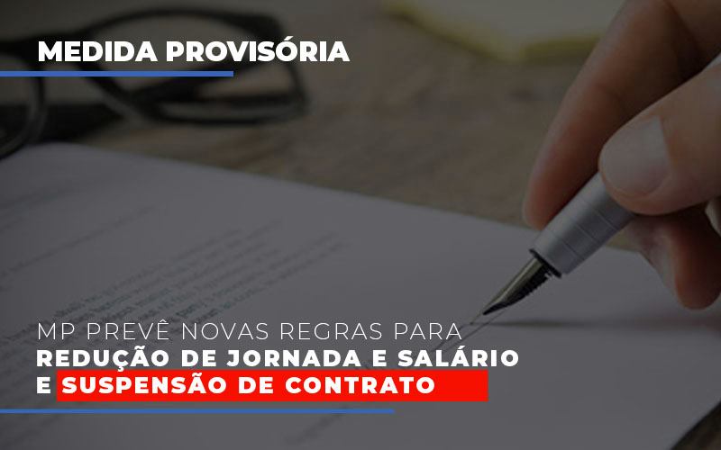 Mp Preve Novas Regras Para Reducao De Jornada E Salario E Suspensao De Contrato - Contabilidade em Santo Andre - SP | JCL Contábil - MP prevê novas regras para redução de jornada e salário e suspensão de contrato