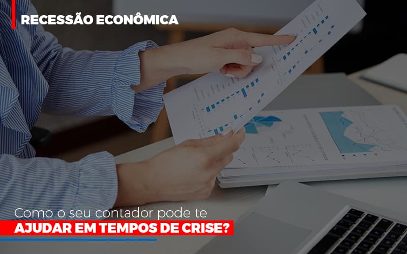 Http://recessao Economica Como Seu Contador Pode Te Ajudar Em Tempos De Crise/ - Contabilidade em Santo Andre - SP | JCL Contábil - Recessão econômica: como o seu contador pode te ajudar em tempos de crise?