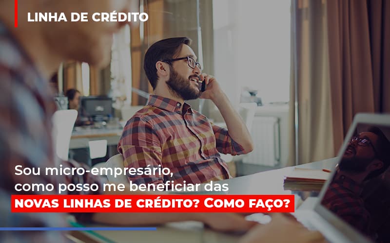 Sou Micro Empresario Com Posso Me Beneficiar Das Novas Linas De Credito - Contabilidade em Santo Andre - SP | JCL Contábil - Sou micro-empresário, como posso me beneficiar das novas linhas de crédito? Como faço?