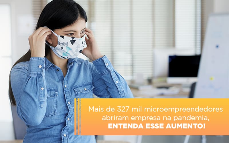 mei-mais-de-327-mil-pessoas-aderiram-ao-regime-durante-a-pandemia - Abertura de MEI na Pandemia – Já são mais de 327 mil!