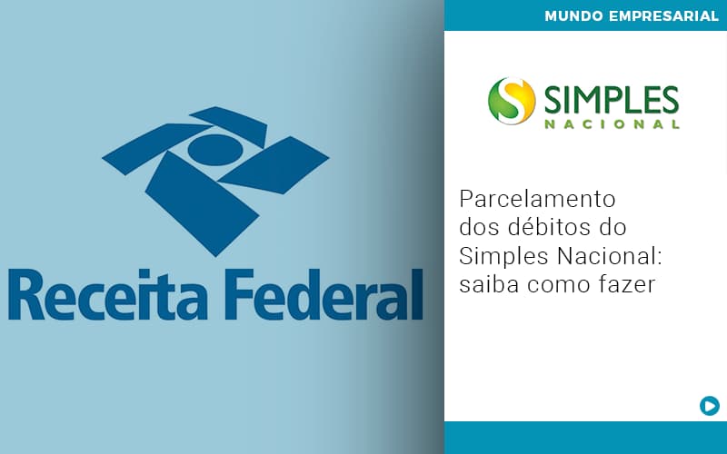 parcelamento-dos-debitos-do-simples-nacional-saiba-como-fazer - Parcelamento dos débitos do Simples Nacional: saiba como fazer